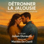 DÉTRÔNER LA JALOUSIE: Transformer la méfiance en complicité (Abridged)
