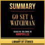 Summary - Go Set A Watchman: Based On The Book By Harper Lee