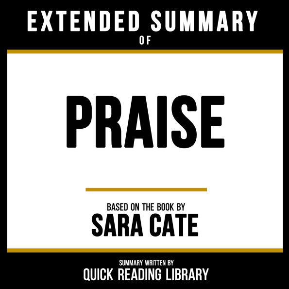 Extended Summary - Praise: Based On The Book By Sara Cate