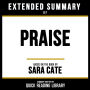 Extended Summary - Praise: Based On The Book By Sara Cate