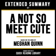 Extended Summary - A Not So Meet Cute: Based On The Book By Meghan Quinn