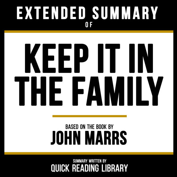 Extended Summary - Keep It In The Family: Based On The Book By John Marrs