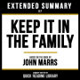 Extended Summary - Keep It In The Family: Based On The Book By John Marrs