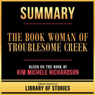 Summary - The Book Woman Of Troublesome Creek: Based On The Book By Kim Michele Richardson
