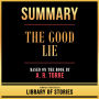 Summary - The Good Lie: Based On The Book By A. R. Torre