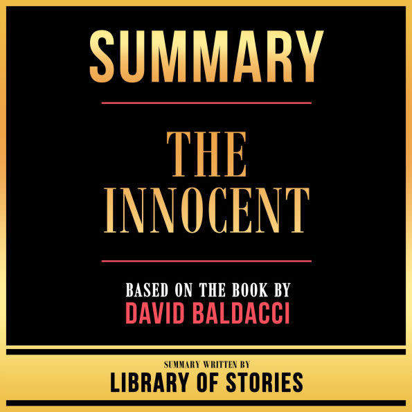 Summary - The Innocent: Based On The Book By David Baldacci