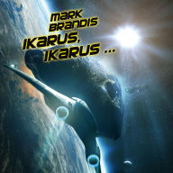 26: Ikarus, Ikarus... (Abridged)