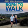 Born To Walk: The Broken Promises of the Running Boom, and How to Slow Down and Get Healthy--One Step at a Time