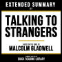 Extended Summary - Talking To Strangers: Based On The Book By Malcolm Gladwell