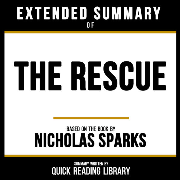 Extended Summary - The Rescue: Based On The Book By Nicholas Sparks