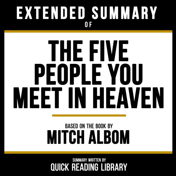 Extended Summary - The Five People You Meet In Heaven: Based On The Book By Mitch Albom