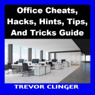 Office Cheats, Hacks, Hints, Tips, And Tricks Guide