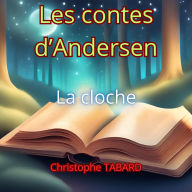 La cloche: Les contes d'Andersen