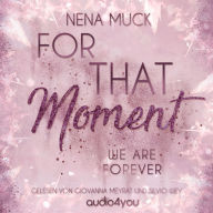 For That Moment: We Are Forever