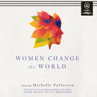 Women Change the World: Noteworthy Women on Cultivating Your Potential and Achieving Success