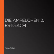 Die Ampelchen 2. Es kracht!