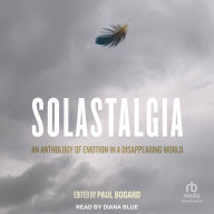 Solastalgia: An Anthology of Emotion in a Disappearing World