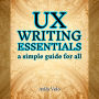 UX Writing Essentials: A Simple Guide for All