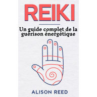 Reiki: Un guide complet de la guérison énergétique