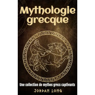 Mythologie grecque: Une collection de mythes grecs captivants