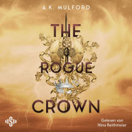 Five Crowns of Okrith 3: The Rogue Crown: Actiongeladene Romantasy über eine junge Fae-Kriegerin, die ihre schöne Prinzessin beschützen muss