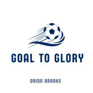 Goal to Glory