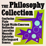 The Philosophy Collection: Meditations; The Book of Five Rings; Self Reliance; Beyond Good and Evil; Fear and Trembling; The Art of War; The Enchiridion & Discourses; The Analects of Confucius; The Republic; On the Nature of Things; & Letters from a Stoic