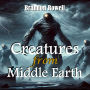 Creatures of Middle Earth