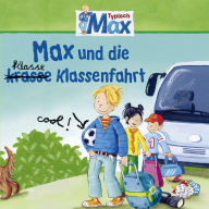 04: Max und die klasse Klassenfahrt (Abridged)