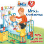 15: Max im Krankenhaus / Max und der Läusealarm (Abridged)