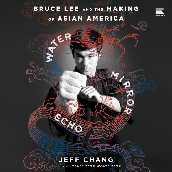 Water Mirror Echo: Bruce Lee and the Making of Asian America