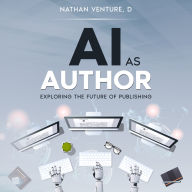 AI as Author: Exploring the Future of Publishing