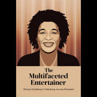 The Multifaceted Entertainer: Whoopi Goldberg's Trailblazing Journey Revealed