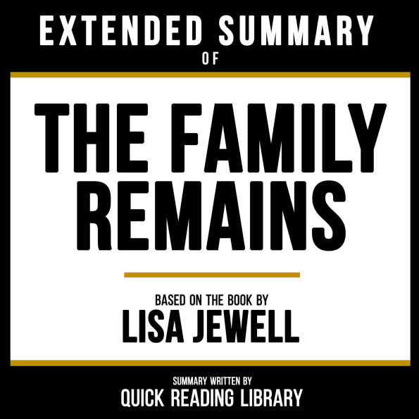 Extended Summary - The Family Remains: Based On The Book By Lisa Jewell