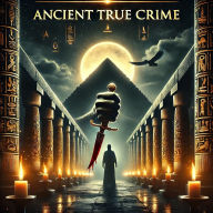 Staro¿ytne true crime: Zbrodnie z przesz¿o¿ci