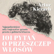 101 pyta¿ o przeszczep w¿osów