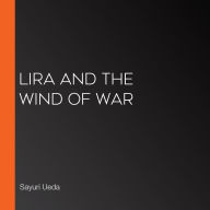 Lira and the Wind of War