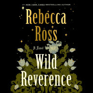 Wild Reverence: A Novel