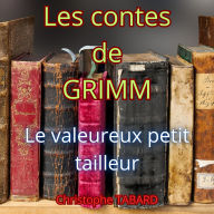 Le valeureux petit tailleur: Les contes des frères GRIMM