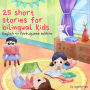 25 Short Stories for Bilingual Kids English - Portuguese Edition: Classic kids stories with easy-to-understand vocabulary