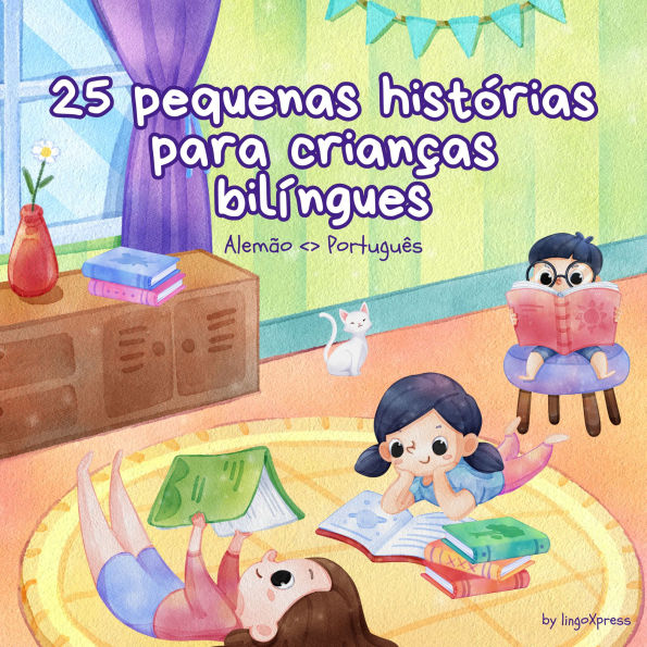 25 pequenas histórias para crianças bilíngues Alemão - Português: Histórias infantis clássicas com vocabulário fácil de entender