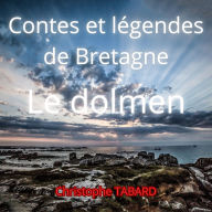 Le dolmen: Contes et légendes de Bretagne