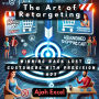 The Art of Retargeting: Winning Back Lost Customers with Precision Ads