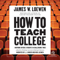 How to Teach College: Inspiring Diverse Students in Challenging Times