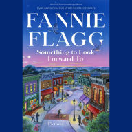 Something to Look Forward To: Fictions