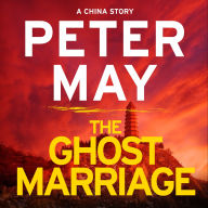 The Ghost Marriage: A compact return to the thrilling crime series (A China Thriller Novella)