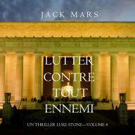 Lutter Contre Tout Ennemi (Un Thriller Luke Stone-Volume 4): Narration par une voix synthétisée