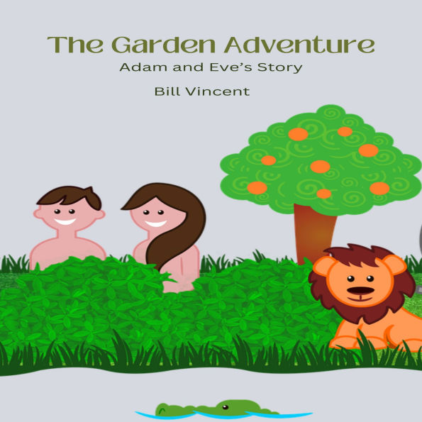The Garden Adventure: Adam and Eve's Story