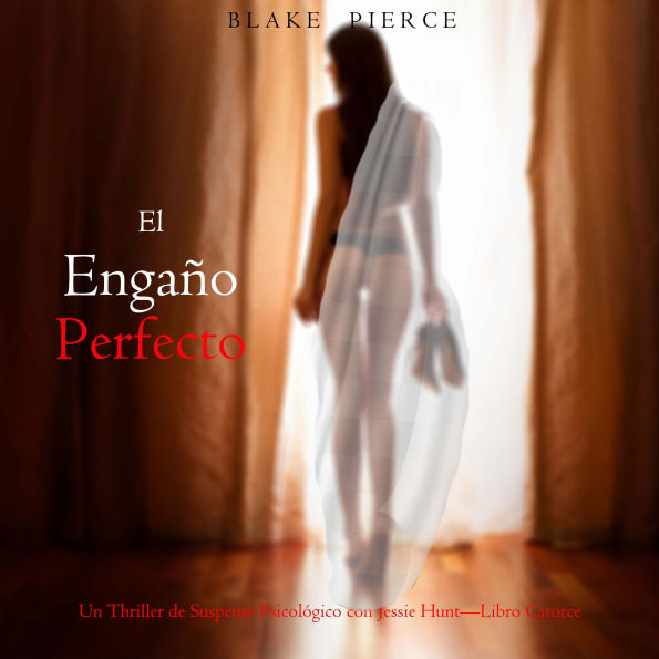 El engaño perfecto (Un Thriller de Suspense Psicológico con Jessie Hunt-Libro Catorce): Narrado digitalmente usando una voz sintetizada
