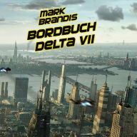 01: Bordbuch Delta VII (Abridged)